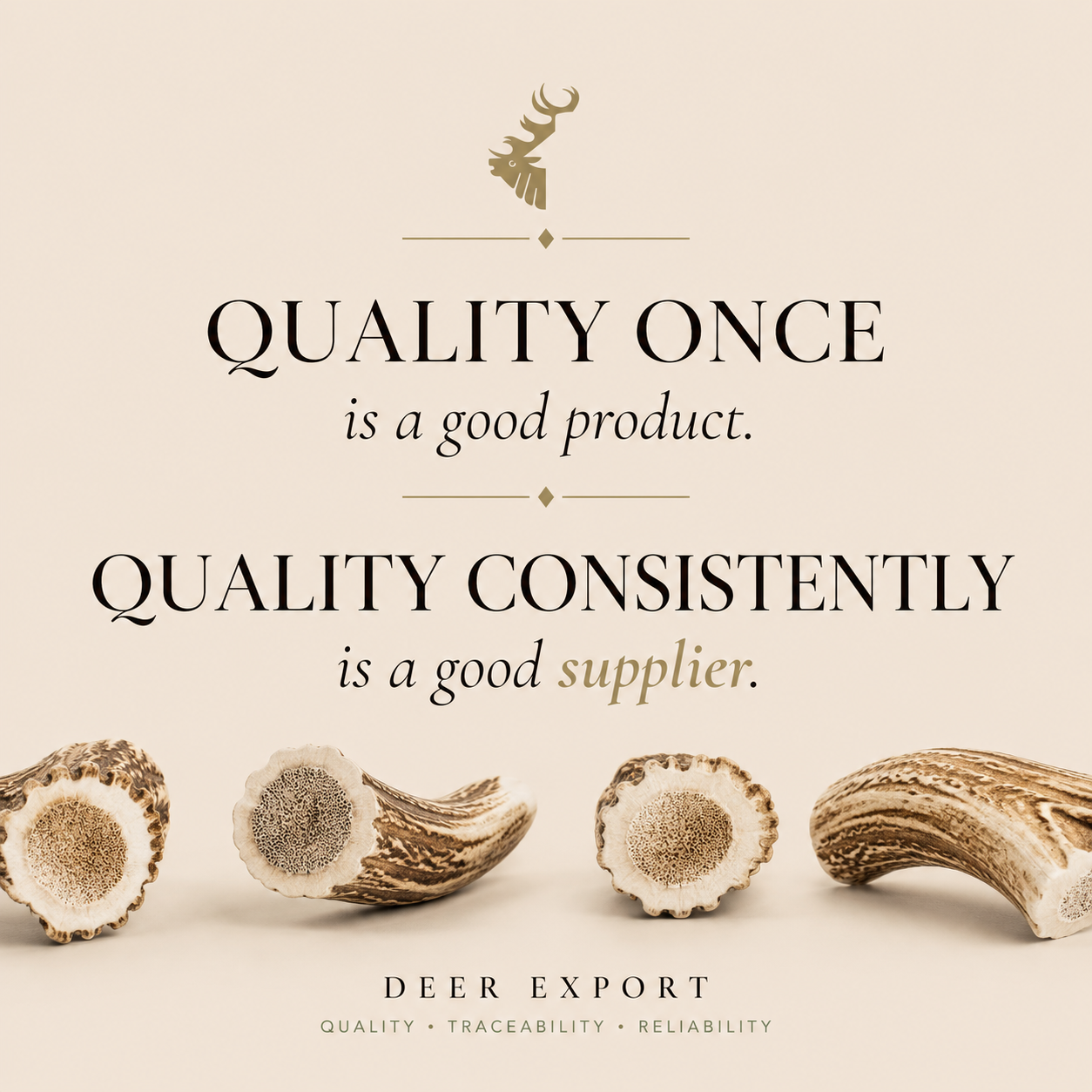 Editorial Instagram graphic featuring the message “Quality once is a good product. Quality consistently is a good supplier.” with Deer Export branding and a premium natural-products visual style.